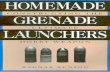 vault.zypherion.comvault.zypherion.com/Homemade Grenade Launchers (Part 1) - Ragnar... · HOMEMADE GRENADE LAUNCHERS: CONSTRUCTING THE ULTIMATE HOBBY WEAPON could put nine out of