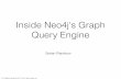 Inside Neo4j's Graph Query Engine - Huihoodocs.huihoo.com/javaone/2014/BOF4909-Inside-Neo4j-Graph-Query... · Inside Neo4j's Graph Query Engine ... • Neo4j • Graphs: Beneﬁts,