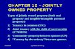 CHAPTER 12 – JOINTLY OWNED PROPERTY · CHAPTER 12 – JOINTLY OWNED PROPERTY ... Relevance for filing federal gift tax returns. ... William P. Streng 18 Widow’s Gift Tax Liability