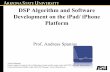 DSP Algorithm and Software Development on the iPad/ …jdsp.engineering.asu.edu/ijdsp/wp-content/uploads/2012/07/iJDSP... · DSP Algorithm and Software Development on the iPad/ iPhone