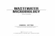WASTEWATER MICROBIOLOGY€¦ · Waste Stabilization Ponds 307 ... PART D. MICROBIOLOGY OF DRINKING WATER TREATMENT 395 15. Microbiological Aspects of Drinking Water Treatment 397