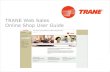 TRANE Web Sales Online Shop User Guide - …tranedrives.com/configurator/TRANE_IPC_User_Tutorial_Review_REV-… · TRANE Web Sales Online Shop User Guide . TRANE Web Sales User Guide