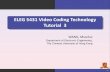 ELEG 5431 Video Coding Technology Tutorial 3mhwang/website_files/eleg5431/tutorial_3.pdf · ELEG 5431 Video Coding Technology Tutorial 3 ... • MATLAB = Matrix Laboratory ... •Quantization