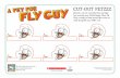 CUT-OUT PETZZZ - Scholastic · CUT-OUT PETZZZ Parents, cut out a pet Fly Guy and tape him around your child’s ﬁ nger. Now, Fly Guy is ready to buzz around the room or read alongside