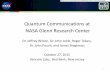 Quantum Communications at NASA Glenn Research … · Quantum Communications at NASA Glenn Research Center Dr. Jeffrey Wilson, ... Practical Application of Quantum Key Distribution,