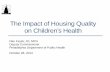The Impact of Housing Quality on Childrens Health · The Impact of Housing Quality on Children’s Health Nan Feyler, JD, MPH Deputy Commissioner Philadelphia Department of Public
