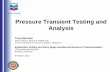 Pressure Transient Testing and Analysis · Pressure Transient Testing and Analysis Tony Menzies Senior Advisor, Reservoir Engineering ... where: is the “hydraulic diffusivity ”