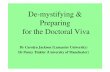 De-mystifying & Preparing for the Doctoral Viva · De-mystifying & Preparing for the Doctoral Viva ... • Questionnaire survey – 2 universities. ... discuss and respond to questions