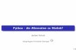 Python - die Alternative zu Matlab?num.math.uni-goettingen.de/~schulz/data/python_talk.pdf · Programmieren für den Wissenschaftler Datenerzeugenodererheben(Simulation,Experiment)