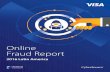 Online Fraud Report - Cybersource€¦ · Global Online Fraud Indicators 2016 ... Visa’s LAC Online Fraud Report 2016 is the fifth ... March and June 2016. Independent market