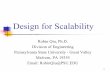 Design for Scalability - Pennsylvania State University Seminars... · Extremely time sensitive High volatility Multiple ... the Web presentation server, the Web ... Design for Scalability