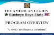 THE AMERICAN LEGION Buckeye Boys State Boys... · PROGRAM OVERVIEW “A Week to Shape a Lifetime” The AMERICAN LEGION BUCKEYE BOYS STATE OhioBuckeyeBoysstate.com