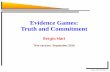 Evidence Games: Truth and Commitmenthart/papers/st-ne-p.pdf · SERGIU HART °c 2015 – p. 4. Papers "Evidence Games: Truth and Commitment" Center for Rationality DP-684, May 2015