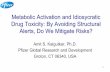Metabolic Activation and Idiosycratic Drug Toxicity: By ... · Metabolic Activation and Idiosycratic Drug Toxicity: ... of Attrition in Drug Discovery ... – Effect of competing/detoxicating