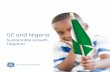 GE and Nigeria - Dilemma X · GE and Nigeria Sustainable Growth, ... GE Transportation is a global technology leader, ... GE Healthcare provides transformational medical technologies