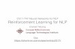 CS11-747 Neural Networks for NLP Reinforcement Learning ...phontron.com/class/nn4nlp2017/assets/slides/nn4nlp-16-rl.pdf · CS11-747 Neural Networks for NLP Reinforcement Learning