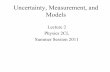 Uncertainty, Measurement, and Models · Uncertainty, Measurement, and Models Lecture 2 ... Understanding uncertainty is ... –thermometer with •fine divisions
