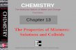 Chapter 13faculty.mwsu.edu/chemistry/randal.hallford/1243/chapter13.pdf · Chapter 13 The Properties of Mixtures: ... Table 13.1. What makes different ... o Gas in Liquid o Gas in