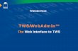 TWS/WebAdmin - SEGUS · TWS/WebAdmin. TWS Agent. TWS Agent. TWS Master. Logon with TWS User. PostgreSQL DB. Technical Overview. ... new NOTE to document