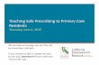 Teaching Safe Prescribing to Primary Care Residents · UCSF/SFGH Family Medicine Residency Program. ... UCSF Family and Community Medicine Residency at SFGH. ... Teaching Safe Prescribing