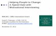 Helping People to Change: A Speed Date with Motivational ... · Stages of Change Model (Prochaska & DiClemente, 1983) Stages of Change ... A Speed Date with Motivational Interviewing!
