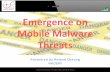 Emergence on Mobile Malware Threats - infosec.gov.hk · • RIM: BlackBerry OS ... • Download additional program (Downloader) ... • Evade the Official App store security mechanism