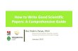 papers - how to write - UCruipedro/publications/Tutorials/papers... · How to Write Good Scientific Papers: A Comprehensive Guide RuiPedro Paiva, PhD Researcher @ ProyectoPrometeo,