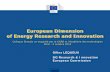 European Dimension of Energy Research and Innovation · European Dimension of Energy Research and Innovation ... design; (7) Promote innovation ... • Need for an energy mix encompassing