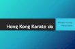 William Thomas Hong Kong Karate do Head coach · 2018 elite programme outline Group 1 - Qualifying athletes ... •Athlete Centred Coaching is a coaching philosophy underpinned by