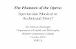 Spectacular Musical or Archetypal Story? - CORE · The Phantom of the Opera: Spectacular Musical or Archetypal Story? By Patricia Drumright ... •1986 ALW stage musical libretto