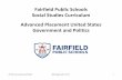 Fairfield Public Schools Social Studies Curriculum ...cdn.fairfieldschools.org/curriculum/ss-2016/final/AP_US_Government... · Social Studies Curriculum Advanced Placement United