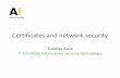 Certificates and network security - Aalto · Certificates and network security. Outline X.509 certificates Network security basics Secure socket layer (More in the course T-110.5240