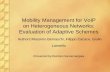 Mobility Management for VoIP on Heterogeneous Networks ...people.cs.vt.edu/~irchen/6204/paper/Bernaschi-TMC07-slide.pdf · Mobility Management for VoIP on Heterogeneous Networks: