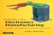 Robotics for Electronics Manufacturing - Ron Maltiel ... · Robotics for Electronics Manufacturing is a fundamental and thorough reference for engineers practicing, or preparing to