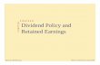 R E E N Dividend Policy and Retained Earnings · R E E NDividend Policy and Retained Earnings McGraw-Hill Ryerson ©McGraw-Hill Ryerson Limited 2000. 5 th ... Dividends vs. Retained