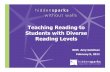 Teaching Reading to Students with Diverse Reading … fileTeaching Reading to Students with Diverse ... literacy coach and staff developer for the New York City school system. ...