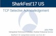 Presentation Title Presentation Date - SharkFest™ .•RFC 793 –TCP (Original RFC) •RFC 2018