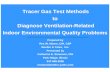 Tracer Gas Test Methods to Diagnose Ventilation-Related Indoor Environmental Quality … · Tracer Gas Test Methods to Diagnose Ventilation-Related Indoor Environmental Quality Problems