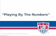 “Playing By The Numbers” - American Eagle by the... · Outside Back Left Outside Back Left ... Adept in playing with their back to the goal ... Thursday, January 16, 14 PLAYING
