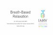 Breath-Based Relaxation - mmLearn.org to SKY Meditation MMlearn... · • Excellentbreathing$technique$to$calm$and$center$the$mind.$ ... (heart,$diges’on,$breathing,$ ... Sudarshan$Kriya$(SKY)