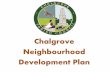 Chalgrove Neighbourhood Development Plan · Chalgrove Neighbourhood Development Plan Structure Parish Council Neighbourhood Forum Chair of PC, District Councillor, Chair of NDP, Marketing