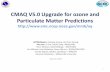 CMAQ V5.0 Upgrade for ozone and Particulate Matter Predictions · CMAQ V5.0 Upgrade for ozone and Particulate Matter Predictions  ... Ivanka Stajner, Sikchya Upadhaya – …