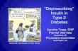 Deprescribing Insulin in Type 2 Diabetes · “Deprescribing” Insulin in Type 2 Diabetes Caroline Trapp, DNP Premier Internists Southfield, MI Physicians Committee Washington, DC