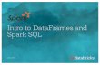 Intro to DataFrames and Spark SQL - piazza … · Spark SQL 2 Part of the core distribution since Spark 1.0 (April 2014) Graduated from Alpha in 1.3