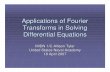 Applications of Fourier Transforms in Solving Differential ... · Transforms in Solving Differential Equations ... Stanley J. Partial Differential Equations for Scientists and Engineers