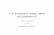NDN Internet of Things Toolkit for Raspberry Pi - … · NDN Internet of Things Toolkit for Raspberry Pi Adeola Bannis UCLA September 4, 2014
