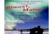 almost, maine dec 5 - pittsfield.net · Pittsfield High School's Proteus Theatre presents Almost, Maine a romantic comedy by John Cariani Dec 10th & 11th 7PM Dec 12th 2PM & 7PM adults