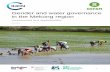 Gender and water governance in the Mekong region - … · of current water governance policies and institutional arrangements in the Mekong region from a gender equality perspective.