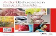 Adult Education Course Guide 2017 .Welcome to the Adult Education Course Guide Adult Education offers