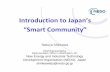 Introduction to JapanJapan s’s “Smart Communitysiteresources.worldbank.org/INTURBANDEVELOPMENT/... · 2011-02-02 · Introduction to JapanJapan s’s “Smart Community ... Facilitate